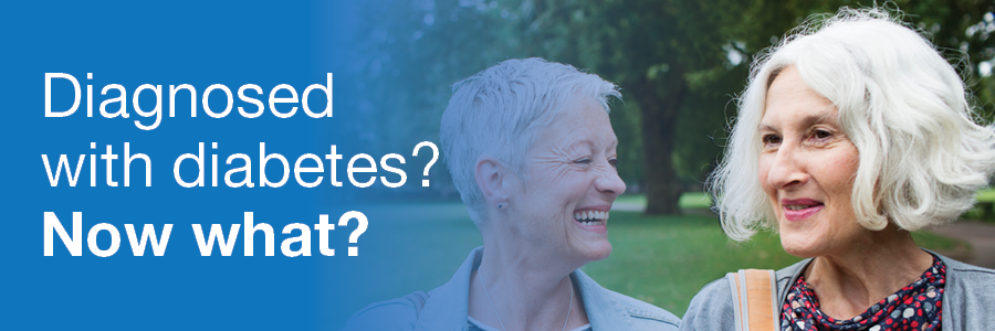 Diagnosed with diabetes? Now what?